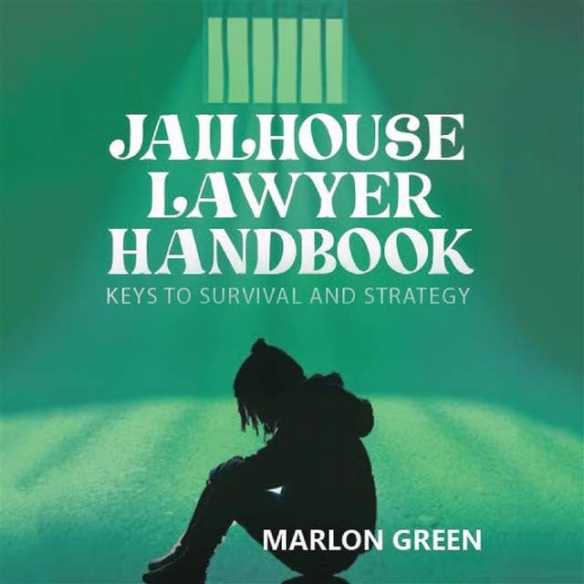 The Jailhouse Lawyer Handbook: Keys to Survival and Strategy