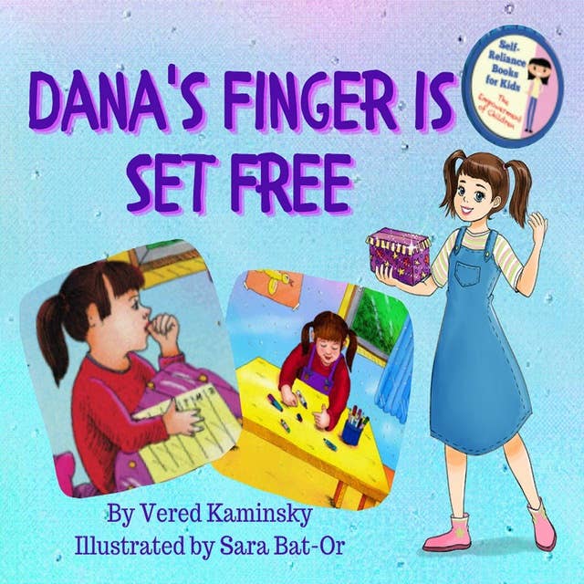 Dana's Finger Is Set Free: Get rid of Thumb Sucking habit easily