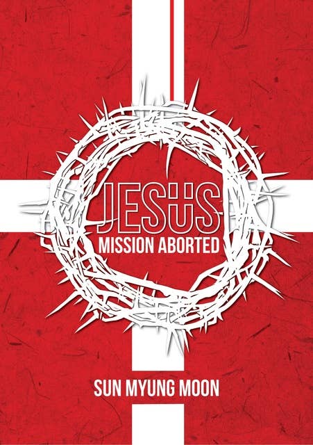 Jesus - Mission Aborted