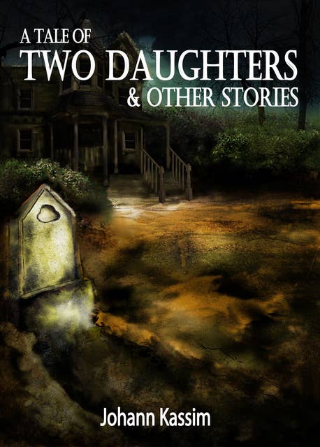 A Tale of Two Daughters & Other Stories