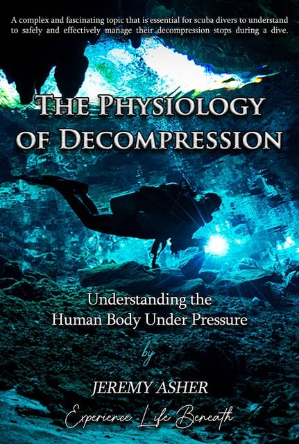 The Physiology of Decompression: Understanding the Human Body Under Pressure
