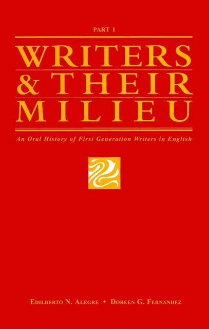 Writers & Their Milieu: An Oral History of First Generation Writers in English, Part 1