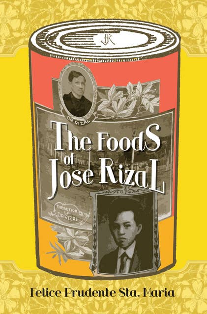 The Foods of Jose Rizal