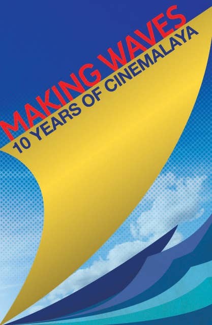 Making Waves: 10 Years of Cinemalaya