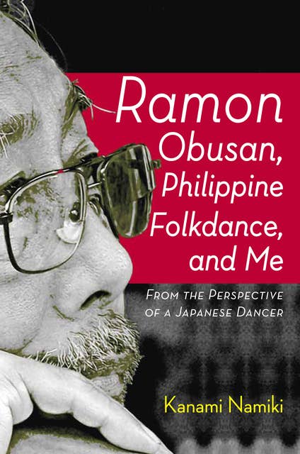 Ramon Obusan, Philippine Folkdance and Me: From the Perspective of a Japanese Dancer