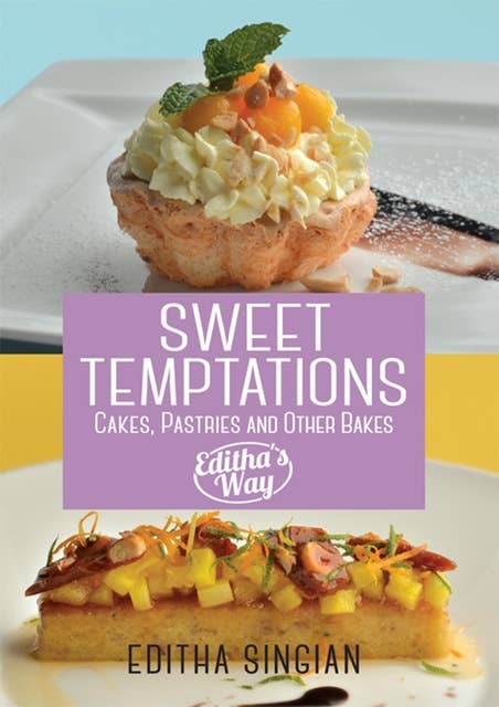 Sweet Temptations: Cakes, Pastries and other Bakes, Editha's Way