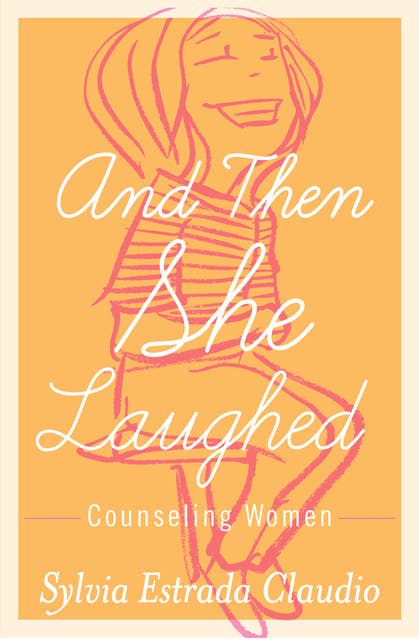 And Then She Laughed: Counseling Women