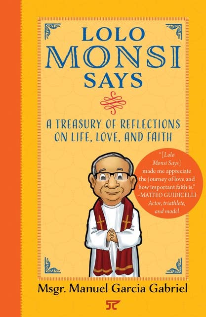 Lolo Monsi Says: A Treasury of Reflections on Life, Love and Faith