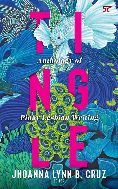 Tingle: Anthology of Pinay Lesbian Writing