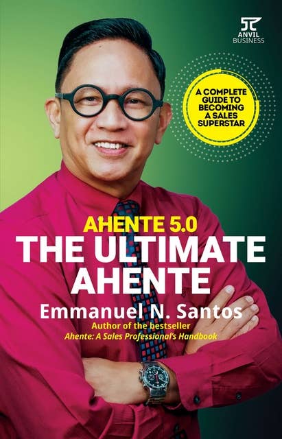 Ahente 5.0: The Ultimate Ahente A Complete Guide to Becoming a Sales Superstar