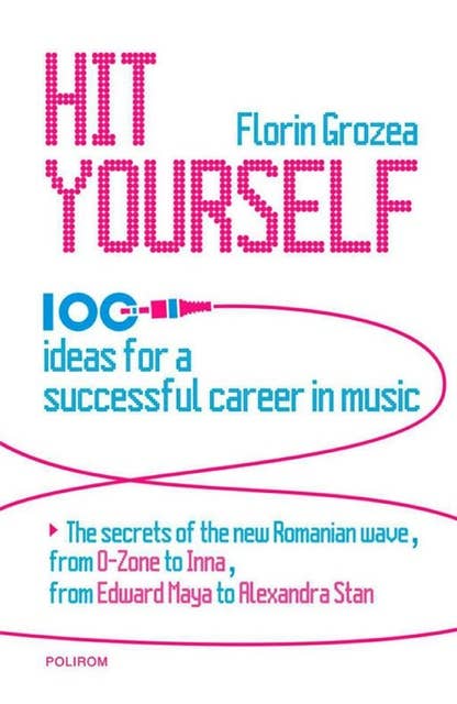 Hit Yourself: 100 ideas for a successful career in music