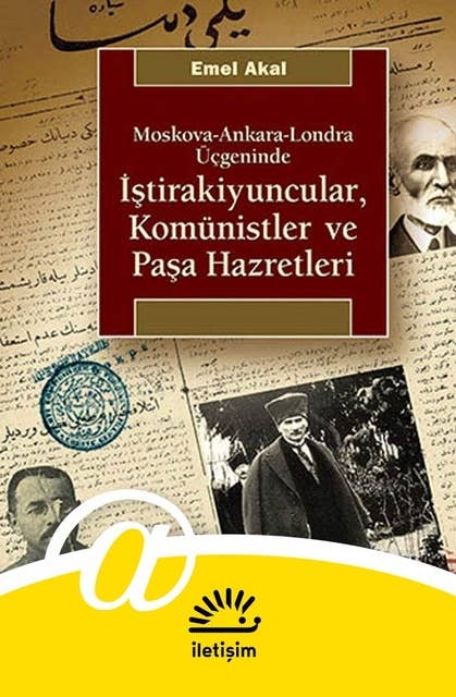 İştirakiyuncular, Komünistler ve Paşa Hazretleri - Moskova, Ankara, Londra Üçgeninde