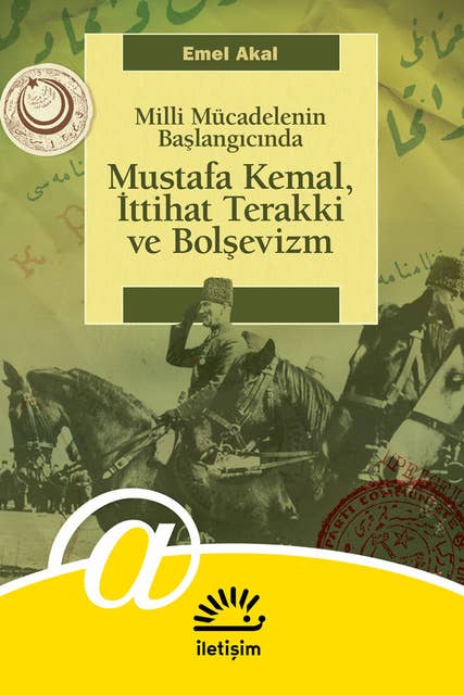 Mustafa Kemal, İttihat Terakki ve Bolşevizm - Milli Mücadelenin Başlangıcında