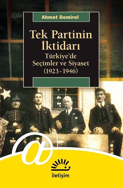 Tek Partinin İktidarı - Türkiye'de Seçimler ve Siyaset (1923-1946)