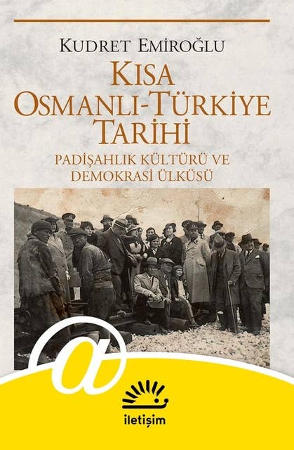 Kısa Osmanlı Türkiye Tarihi: Padişahlık Kültürü ve Demokrasi Ülküsü