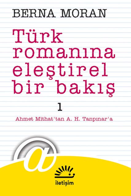 Türk Romanına Eleştirel Bir Bakış 1 - Ahmet Mithat'tan A. H. Tanpınar'a