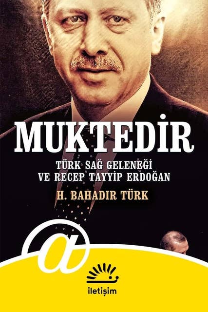 Muktedir: Türk Sağ Geleneği ve Recep Tayyip Erdoğan