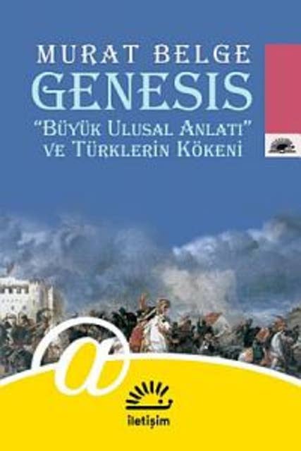 Genesis: Büyük Ulusal Anlatı ve Türklerin Kökeni