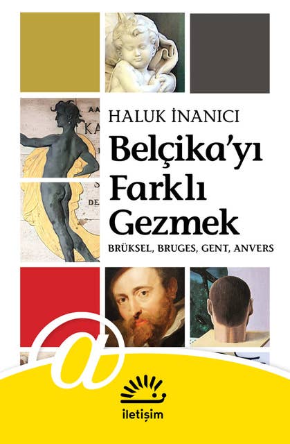 Belçika'yı Farklı Gezmek: Brüksel, Bruge, Gent, Anvers