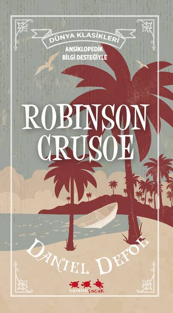 Robinson Crusoe (Ansiklopedik Bilgi Desteğiyle)