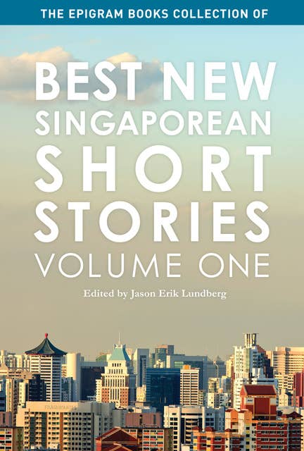 Best New Singaporean Short Stories Volume One