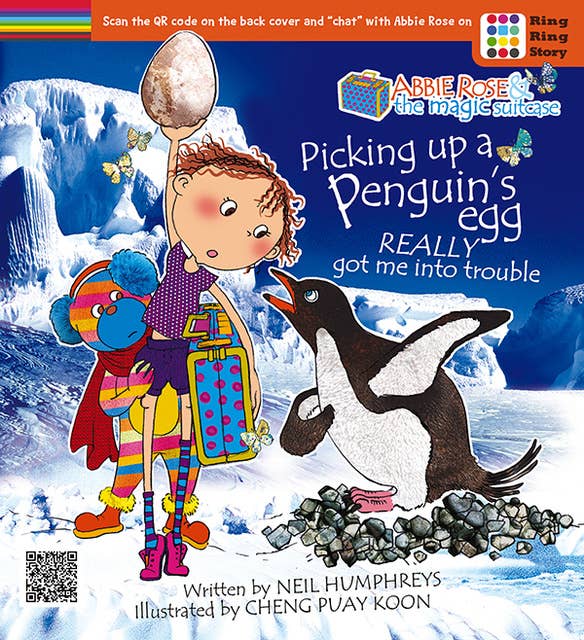 Abbie Rose and the Magic Suitcase: Picking up a Penguin's Egg Really Got me into Trouble