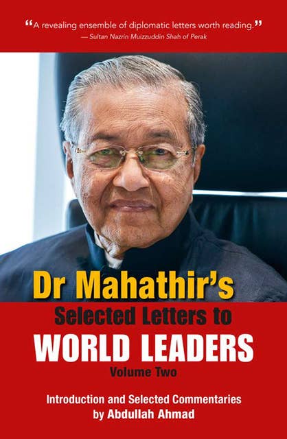 Dr Mahathir's Selected Letters to World Leaders-Volume 2