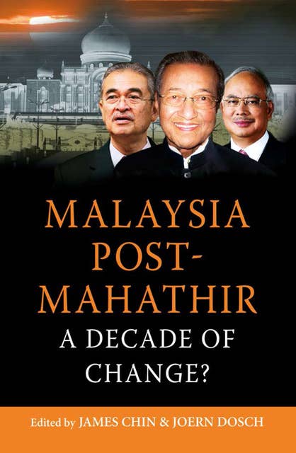 Malaysia Post Mahathir: A Decade of Change