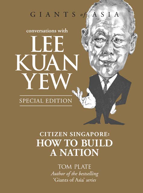Giants of Asia: Conversations with Lee Kuan Yew (Special Edition)