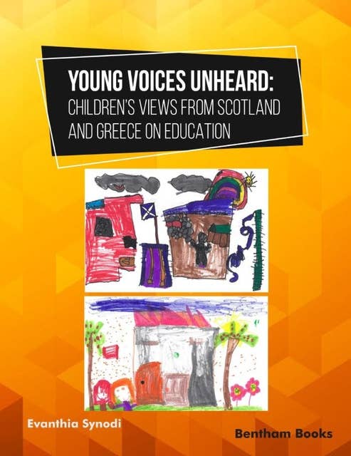 Young Voices Unheard: Children’s Views from Scotland and Greece on Education