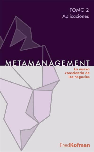 Metamanagement - Tomo 2 (Aplicaciones): La nueva consciencia de los negocios