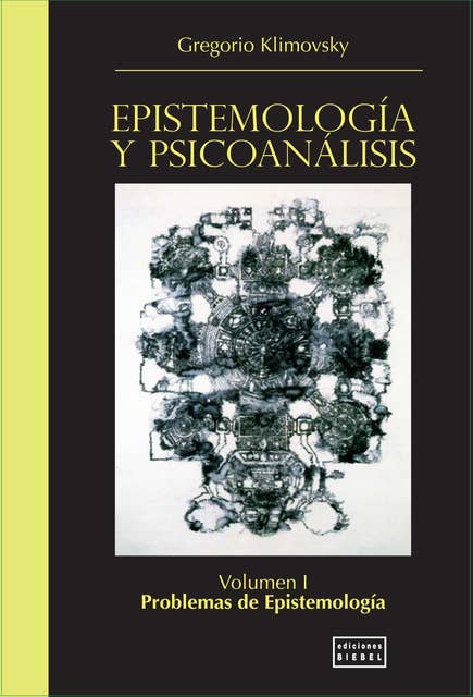 Epistemología y Psicoanálisis Vol. I: Problemas de Epistemología