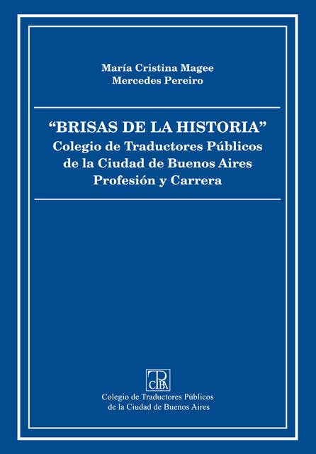 Brisas de la historia: Colegio de Traductores Públicos de la Ciudad de Buenos Aires. Profesión y Carrera