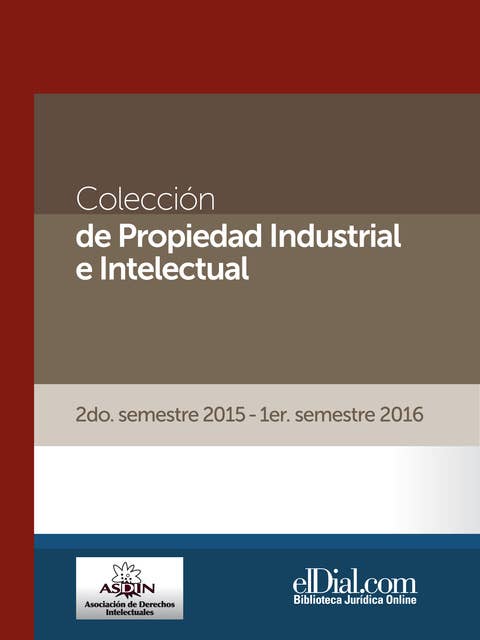 Colección de Propiedad Industrial e Intelectual (Vol. 2): 2do. semestre 2015 - 1er. semestre 2016