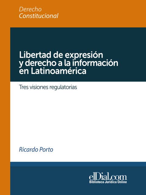 Libertad de expresión y derecho a la información en Latinoamérica: Tres visiones regulatorias