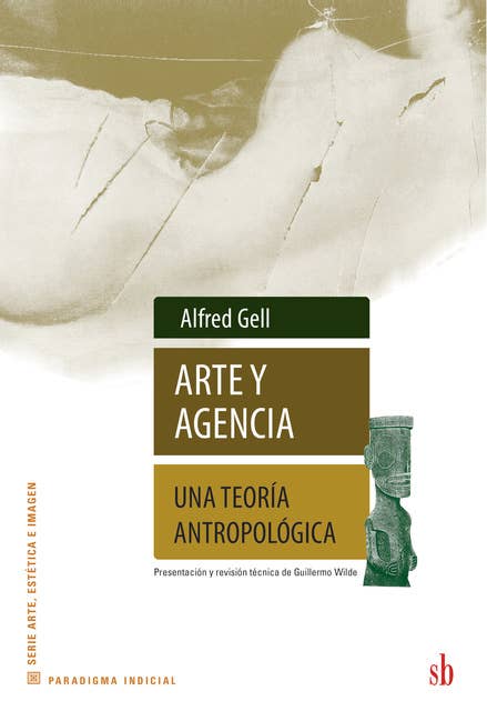 Arte y agencia: Una teoría antropológica