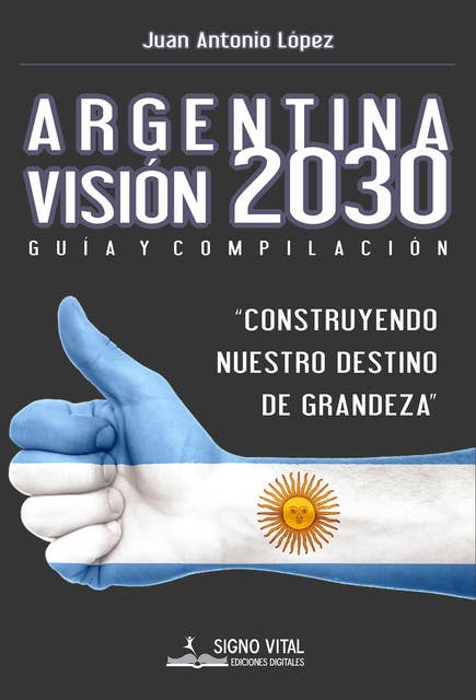 Argentina Visión 2030: Guía y compilación