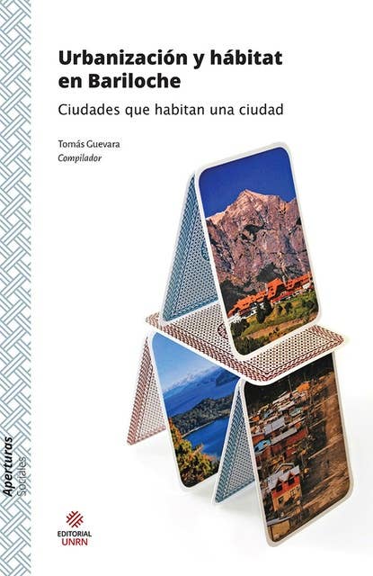 Urbanización y hábitat en Bariloche: Ciudades que habitan una ciudad