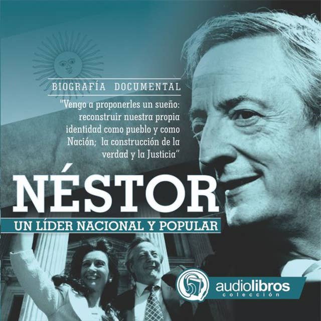 Néstor: Un líder Nacional y Popular