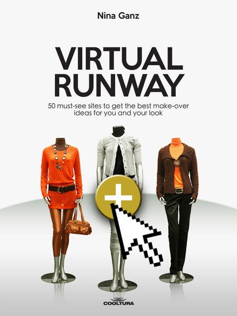 Virtual Runway: 50 must-see sites to get the best make-over ideas for you and your look