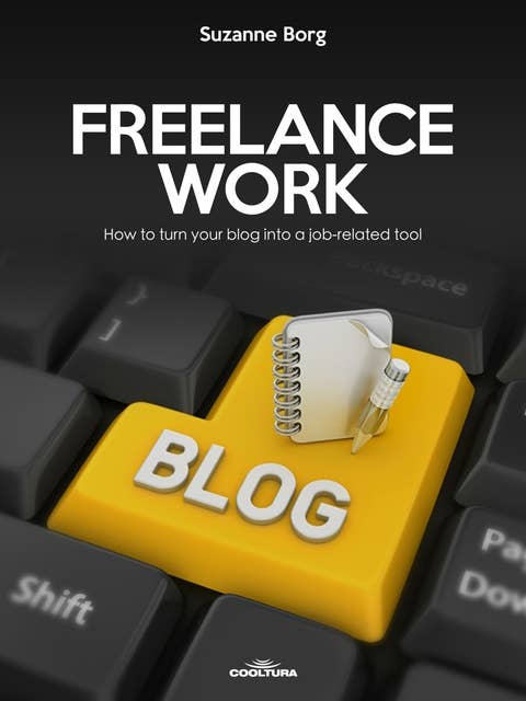 Freelance Work: How to turn your blog into a job-related tool