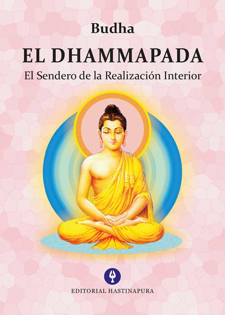 El Dhammapada: El Sendero de la Realización Interior