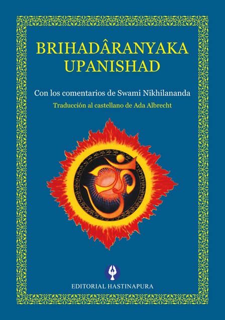 Brihadâranyaka Upanishad: Con los comentarios de Swami Nikhilananda