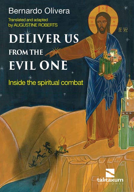Deliver us from the Evil one: Inside the Spiritual Combat