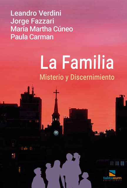 La familia: Misterio y Discernimiento