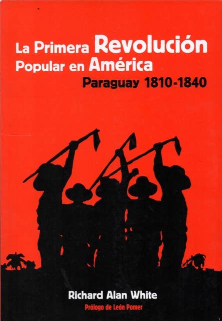 La primera revolución popular en América: Paraguay 1810-1840
