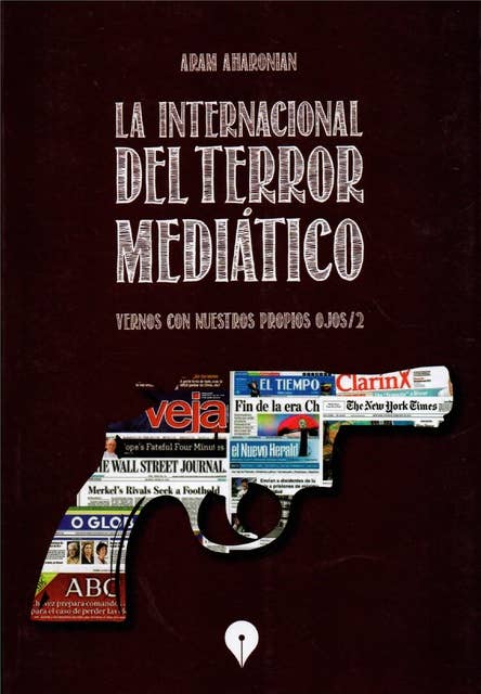 La Internacional del terror mediático: Vernos con nuestros propios ojos/2