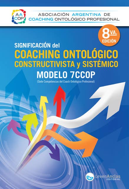 Significación del Coaching ontológico, constructivista y sistémico: Modelo 7CCOP