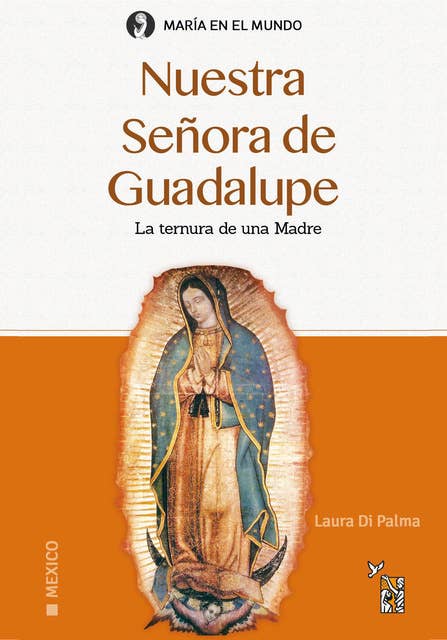Nuestra Señora de Guadalupe: La ternura de una Madre