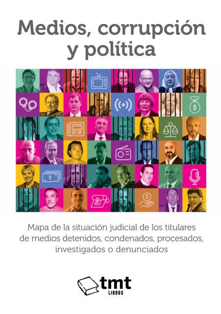 Medios, corrupción y política: Mapa de la situación judicial de los titulares de medios detenidos, condenados, procesados, investigados o denunciados en Argentina